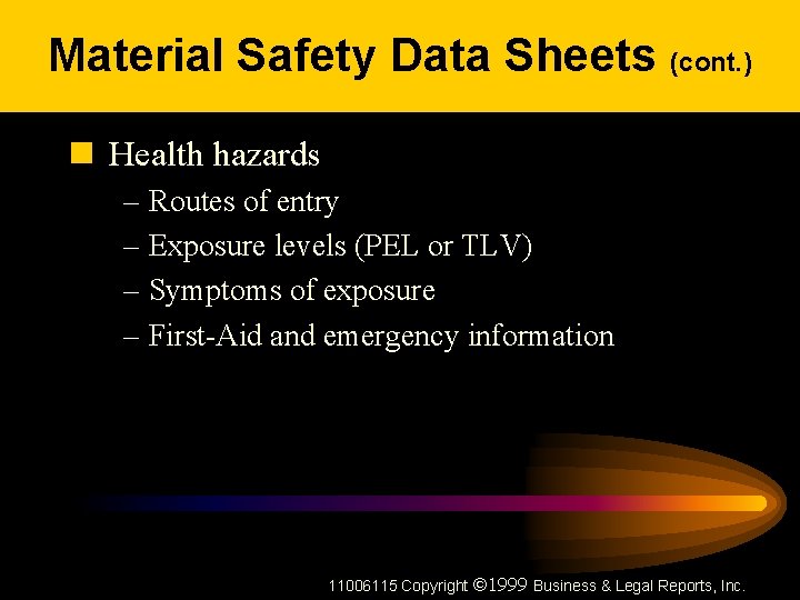 Material Safety Data Sheets (cont. ) n Health hazards – Routes of entry –