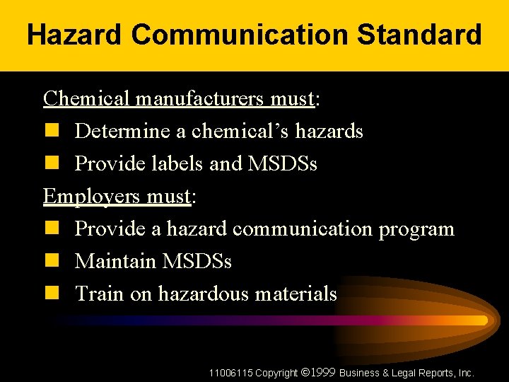 Hazard Communication Standard Chemical manufacturers must: n Determine a chemical’s hazards n Provide labels