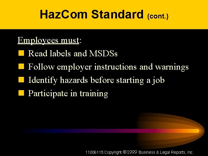 Haz. Com Standard (cont. ) Employees must: n Read labels and MSDSs n Follow