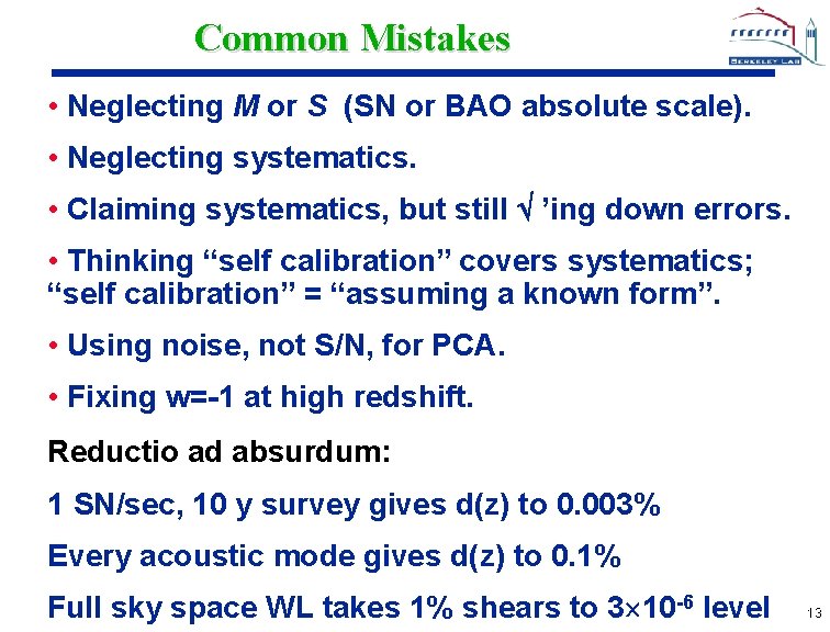 Common Mistakes • Neglecting M or S (SN or BAO absolute scale). • Neglecting