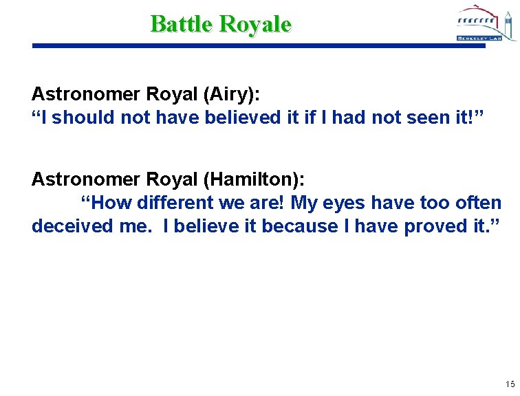 Battle Royale Astronomer Royal (Airy): “I should not have believed it if I had