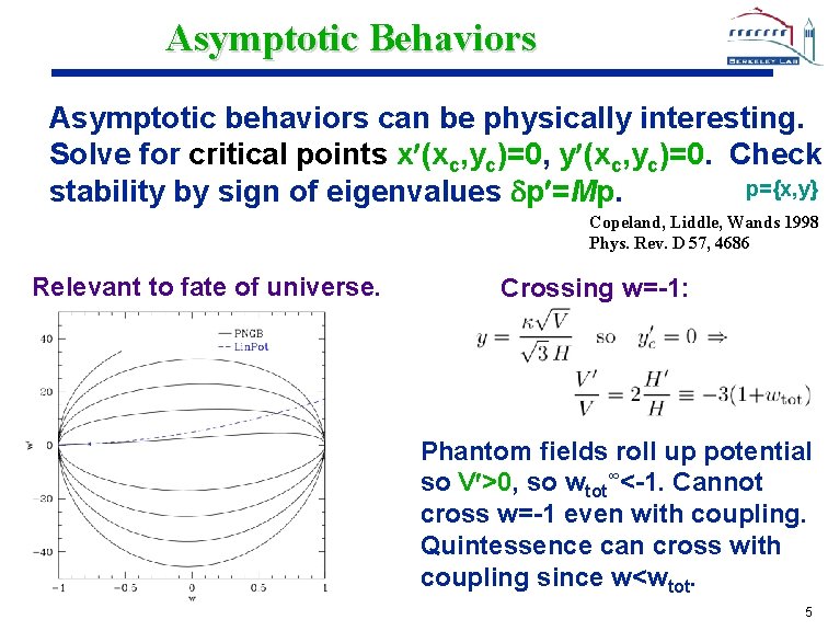 Asymptotic Behaviors Asymptotic behaviors can be physically interesting. Solve for critical points x (xc,