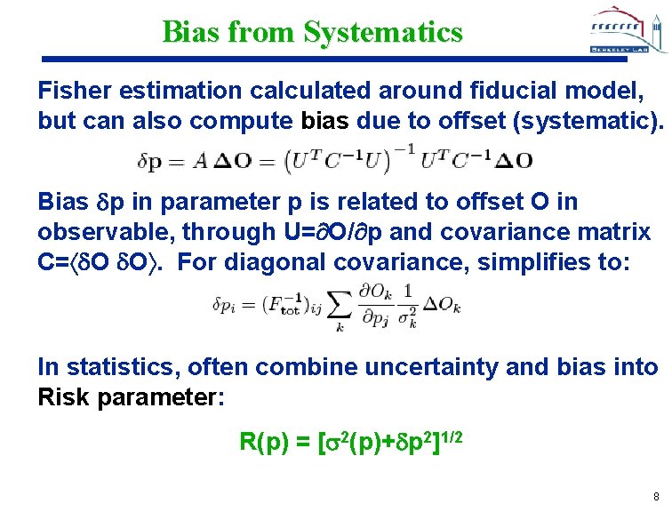 Bias from Systematics Fisher estimation calculated around fiducial model, but can also compute bias