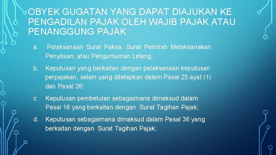 OBYEK GUGATAN YANG DAPAT DIAJUKAN KE PENGADILAN PAJAK OLEH WAJIB PAJAK ATAU PENANGGUNG PAJAK