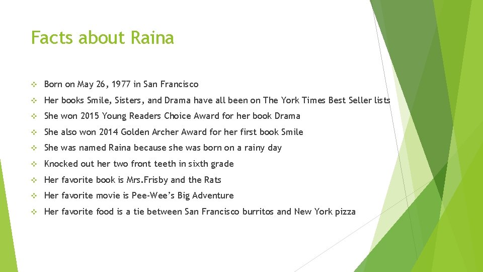 Facts about Raina v Born on May 26, 1977 in San Francisco v Her