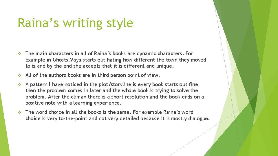 Raina’s writing style v The main characters in all of Raina’s books are dynamic