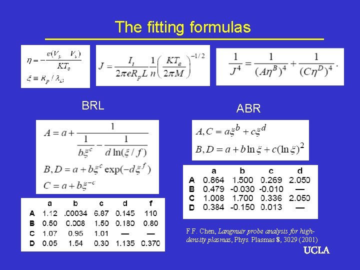 The fitting formulas BRL ABR F. F. Chen, Langmuir probe analysis for highdensity plasmas,