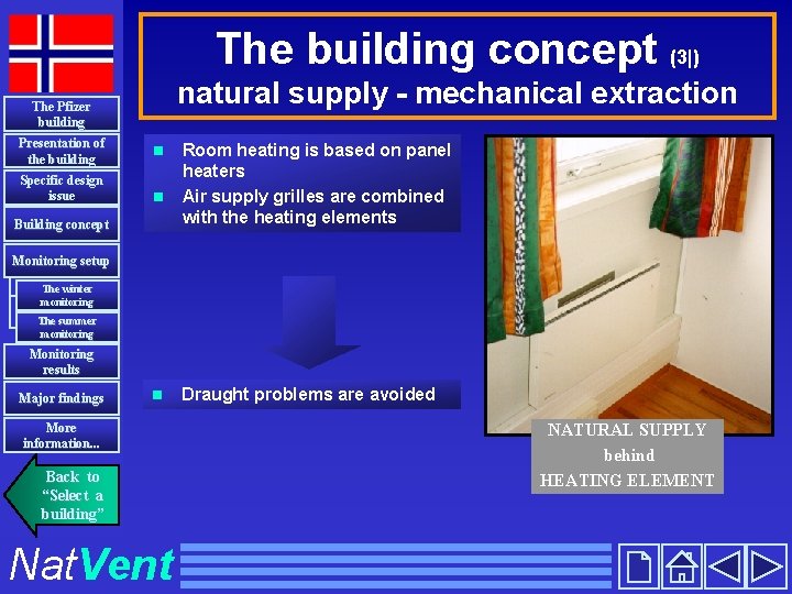 The building concept (3|) natural supply - mechanical extraction The Pfizer building Presentation of