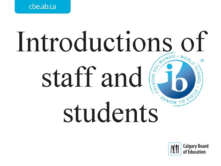 Introductions of staff and IB students 