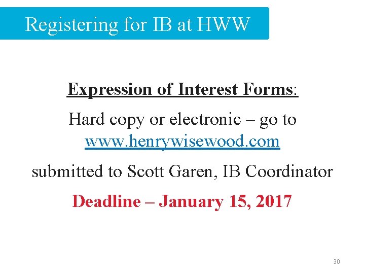 Registering for IB at HWW Expression of Interest Forms: Hard copy or electronic –