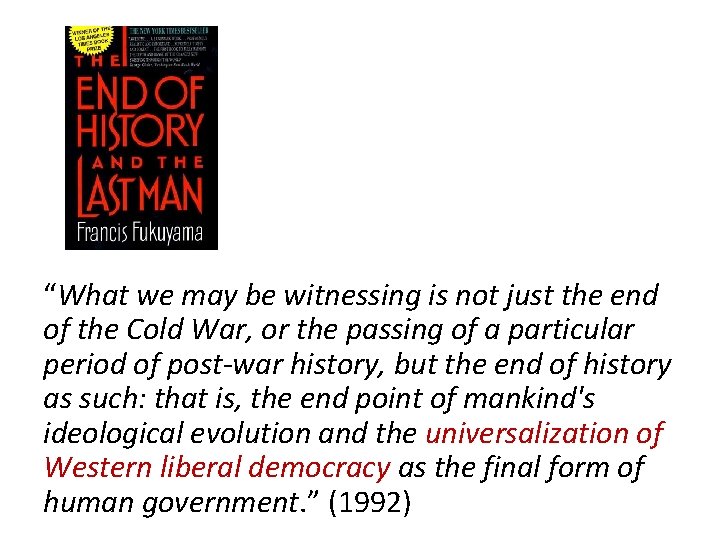 “What we may be witnessing is not just the end of the Cold War,