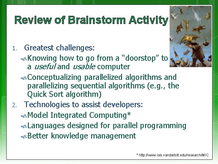 Review of Brainstorm Activity 1. 2. Greatest challenges: Knowing how to go from a