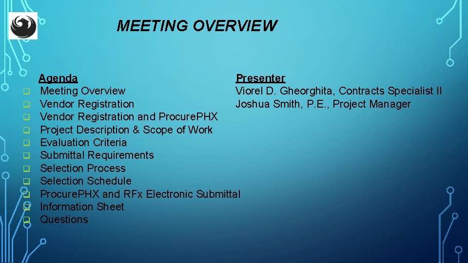 MEETING OVERVIEW q q q Agenda Presenter Meeting Overview Viorel D. Gheorghita, Contracts Specialist