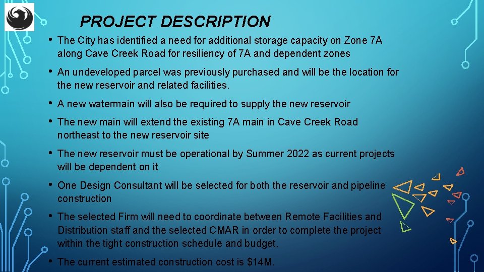PROJECT DESCRIPTION • The City has identified a need for additional storage capacity on