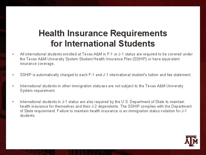 Health Insurance Requirements for International Students • All international students enrolled at Texas A&M