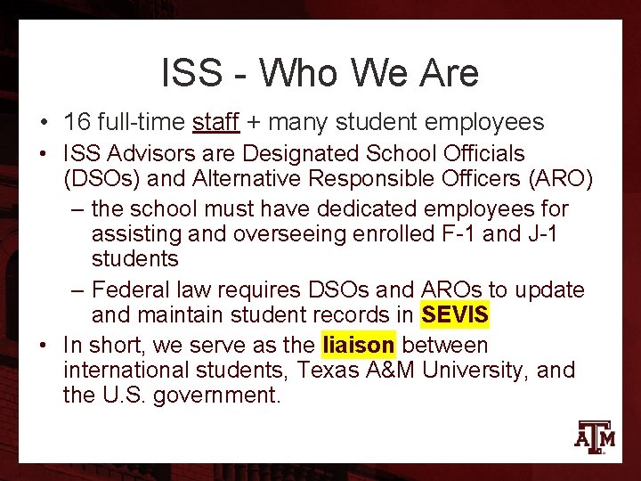 ISS - Who We Are • 16 full-time staff + many student employees •