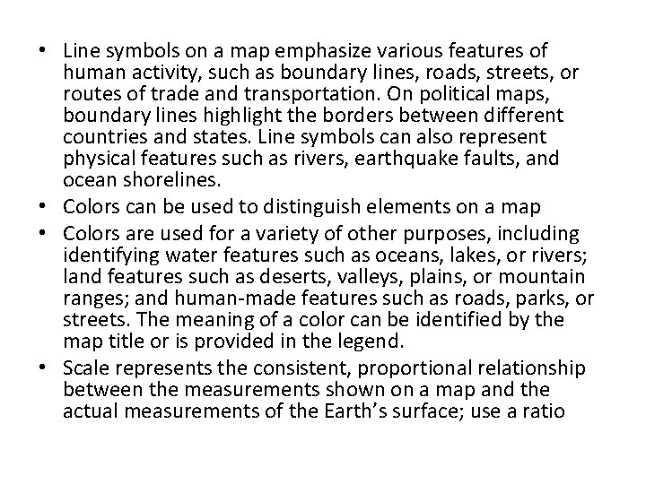  • Line symbols on a map emphasize various features of human activity, such
