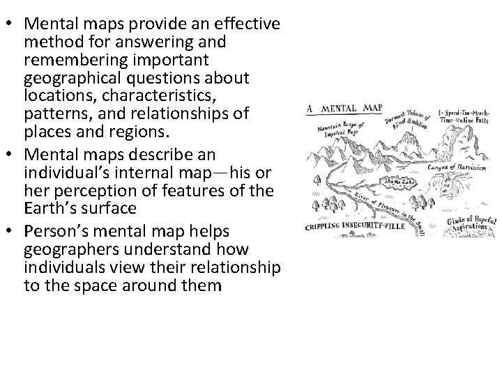  • Mental maps provide an effective method for answering and remembering important geographical