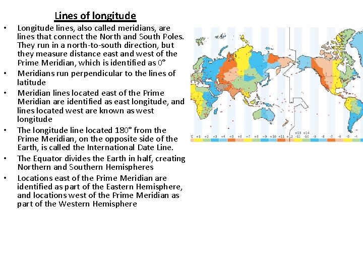  • • • Lines of longitude Longitude lines, also called meridians, are lines