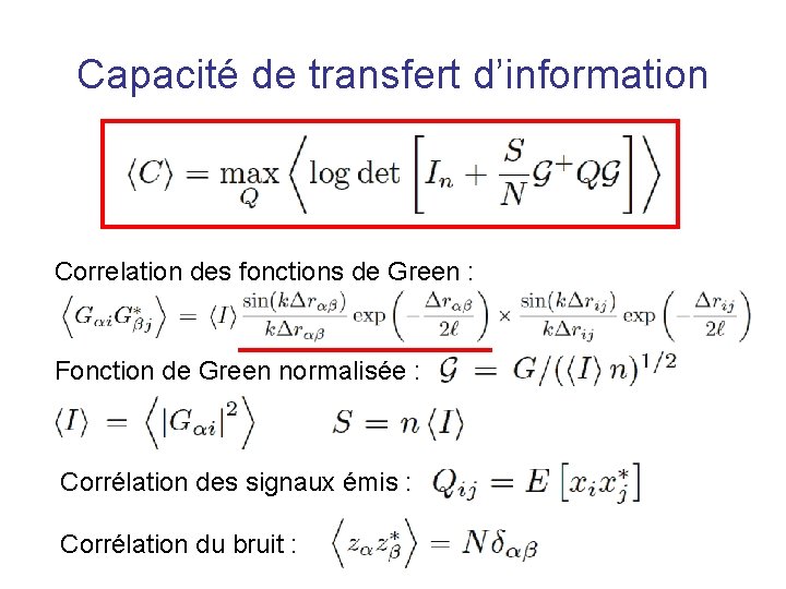 Capacité de transfert d’information Correlation des fonctions de Green : Fonction de Green normalisée