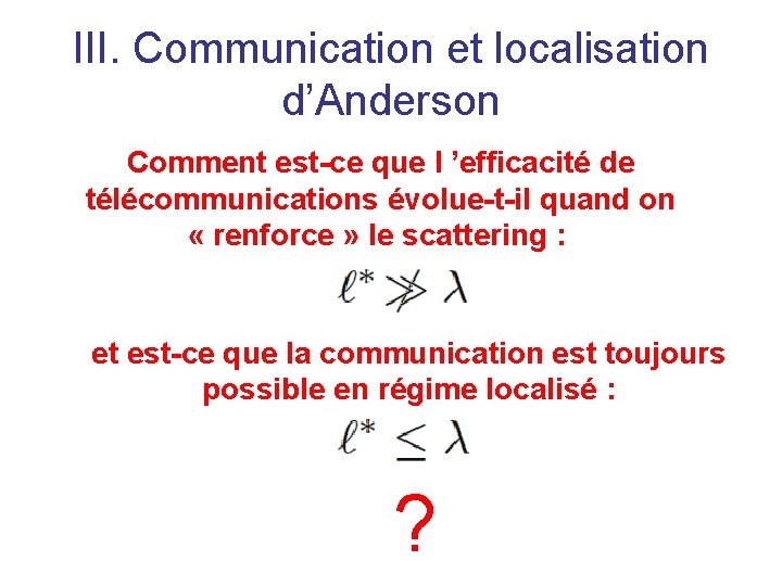 III. Communication et localisation d’Anderson Comment est-ce que l ’efficacité de télécommunications évolue-t-il quand