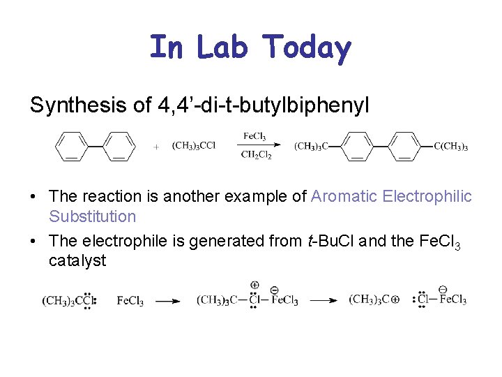 In Lab Today Synthesis of 4, 4’-di-t-butylbiphenyl • The reaction is another example of
