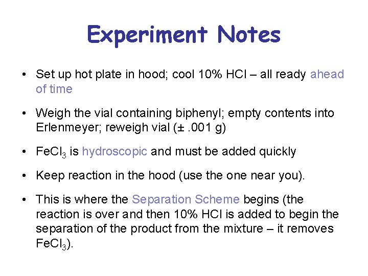 Experiment Notes • Set up hot plate in hood; cool 10% HCl – all