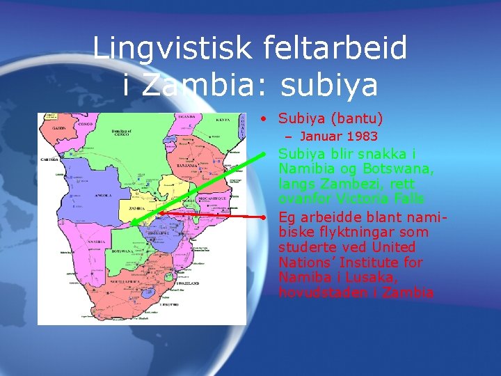 Lingvistisk feltarbeid i Zambia: subiya • Subiya (bantu) – Januar 1983 • Subiya blir