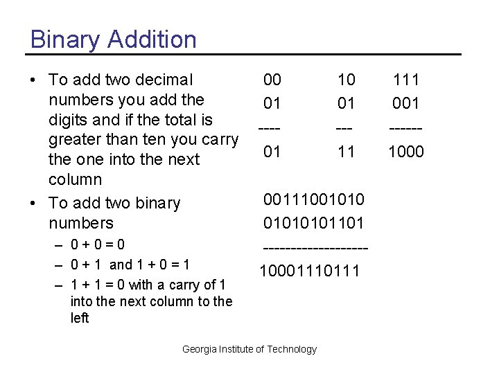 Binary Addition • To add two decimal numbers you add the digits and if