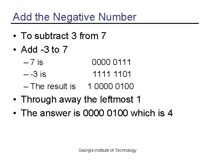 Add the Negative Number • To subtract 3 from 7 • Add -3 to