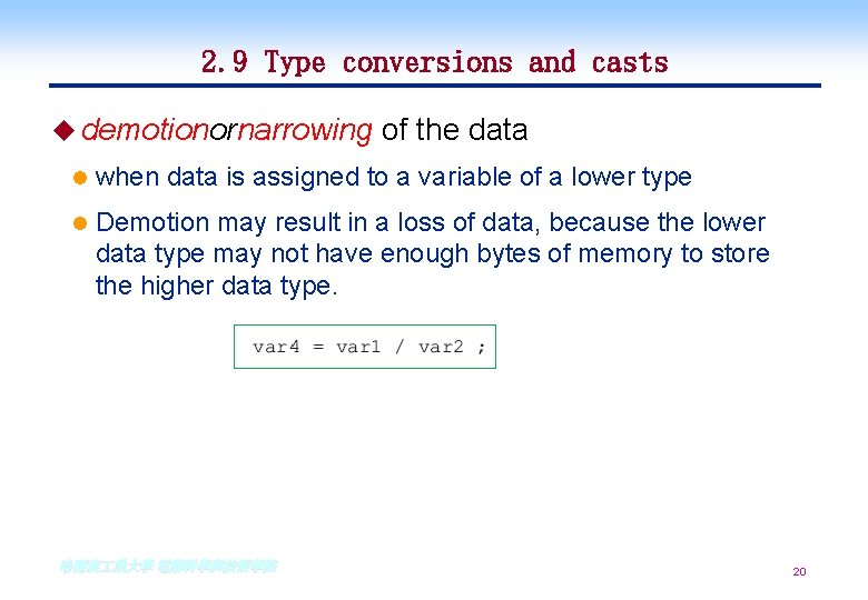 2. 9 Type conversions and casts u demotionornarrowing of the data l when data 2. 9 Type conversions and casts u demotionornarrowing of the data l when data
