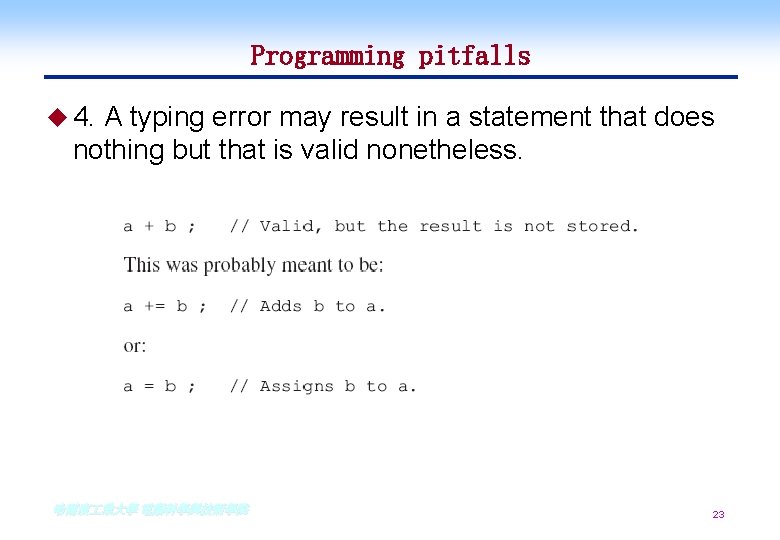 Programming pitfalls u 4. A typing error may result in a statement that does Programming pitfalls u 4. A typing error may result in a statement that does