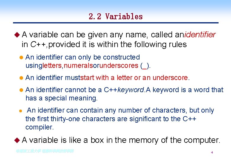 2. 2 Variables u. A variable can be given any name, called anidentifier in 2. 2 Variables u. A variable can be given any name, called anidentifier in