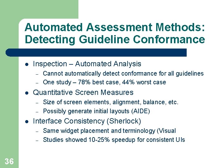 Automated Assessment Methods: Detecting Guideline Conformance l Inspection – Automated Analysis – – l