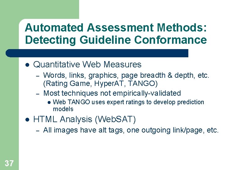Automated Assessment Methods: Detecting Guideline Conformance l Quantitative Web Measures – – Words, links,
