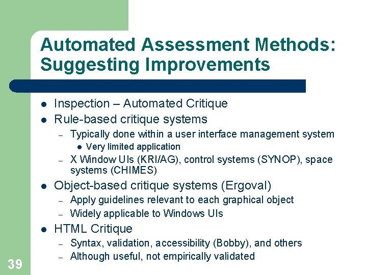 Automated Assessment Methods: Suggesting Improvements l l Inspection – Automated Critique Rule-based critique systems