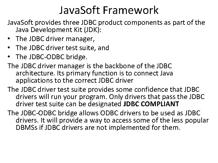 Java. Soft Framework Java. Soft provides three JDBC product components as part of the