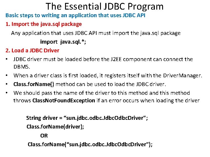 The Essential JDBC Program Basic steps to writing an application that uses JDBC API