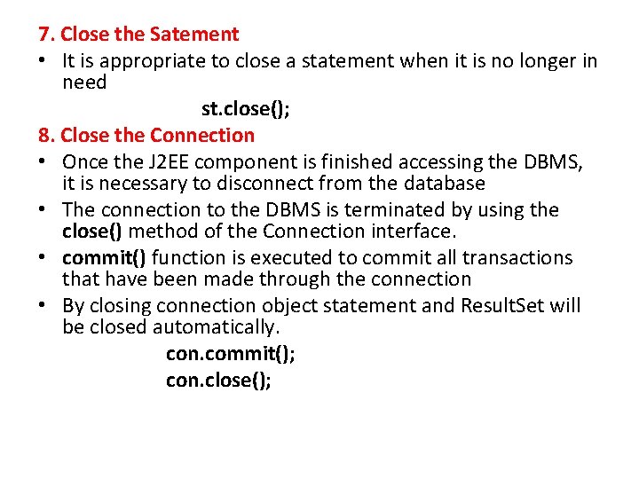 7. Close the Satement • It is appropriate to close a statement when it