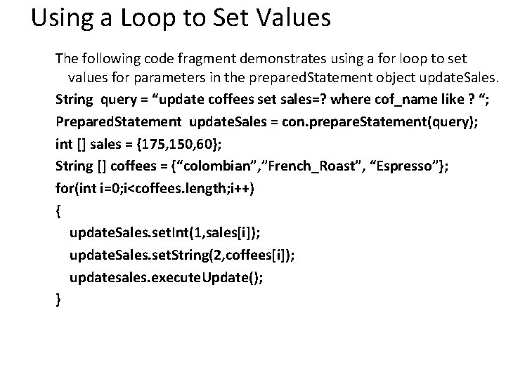 Using a Loop to Set Values The following code fragment demonstrates using a for