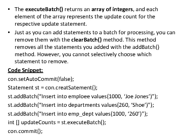  • The execute. Batch() returns an array of integers, and each element of