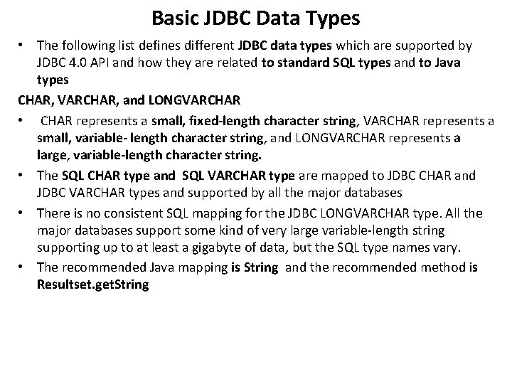 Basic JDBC Data Types • The following list defines different JDBC data types which