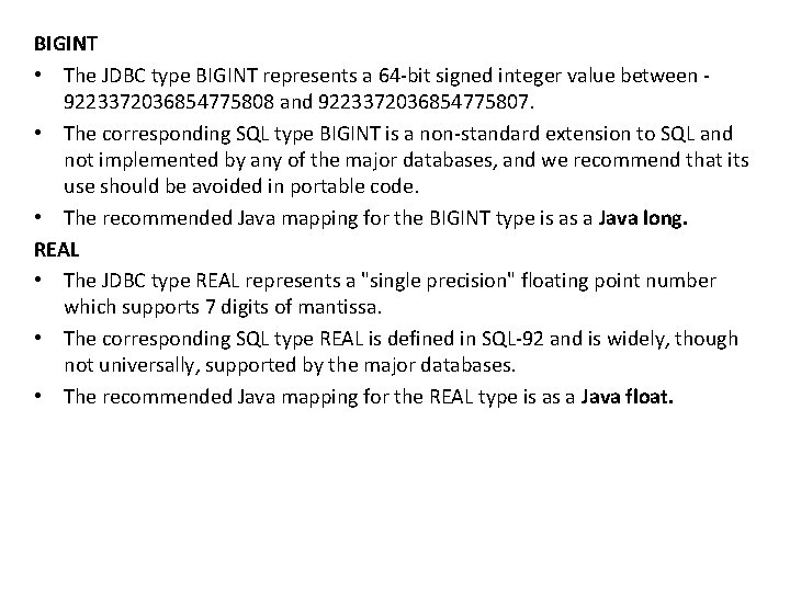 BIGINT • The JDBC type BIGINT represents a 64 -bit signed integer value between