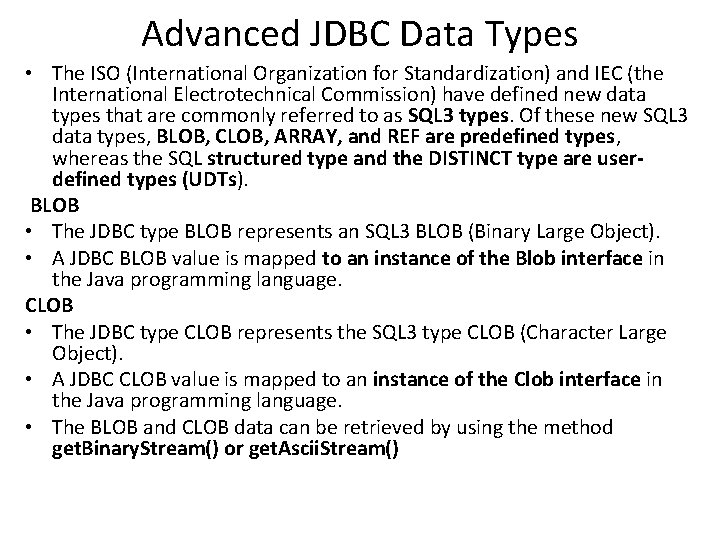 Advanced JDBC Data Types • The ISO (International Organization for Standardization) and IEC (the