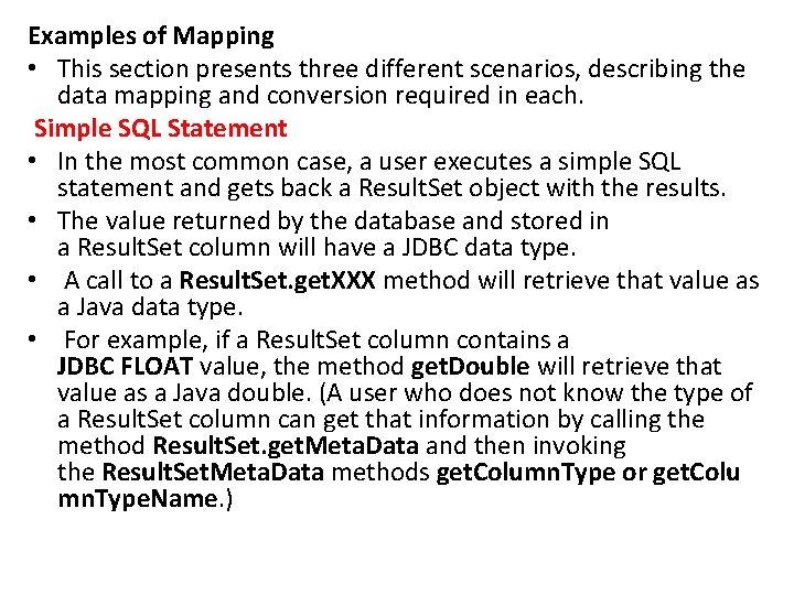 Examples of Mapping • This section presents three different scenarios, describing the data mapping