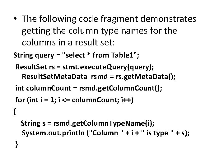  • The following code fragment demonstrates getting the column type names for the