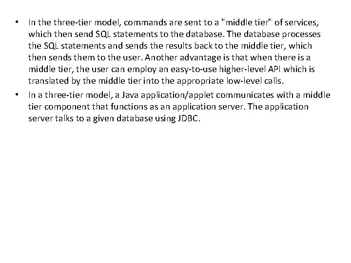  • In the three-tier model, commands are sent to a "middle tier" of