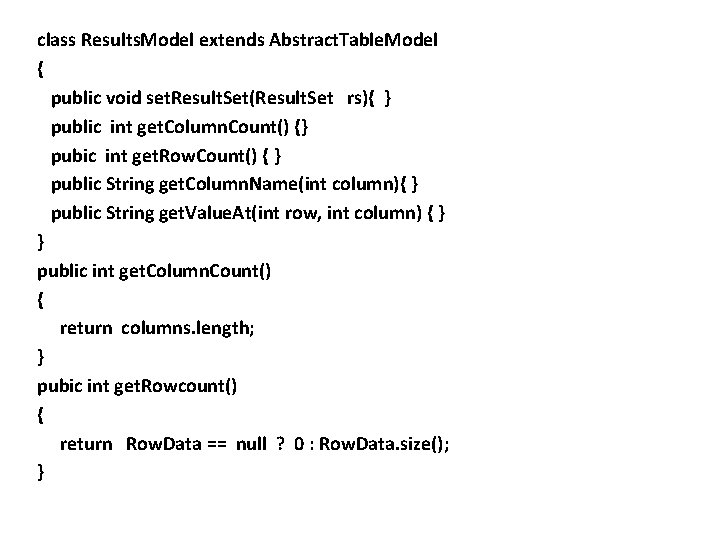 class Results. Model extends Abstract. Table. Model { public void set. Result. Set(Result. Set