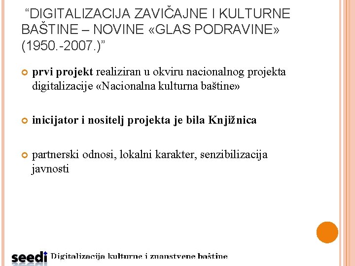“DIGITALIZACIJA ZAVIČAJNE I KULTURNE BAŠTINE – NOVINE «GLAS PODRAVINE» (1950. -2007. )” prvi projekt