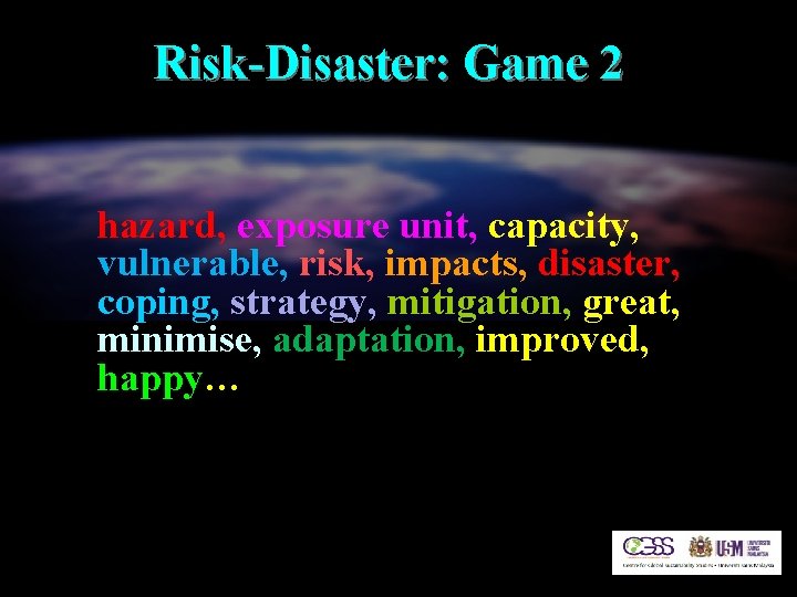 Risk-Disaster: Game 2 hazard, exposure unit, capacity, vulnerable, risk, impacts, disaster, coping, strategy, mitigation,